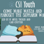 CSI YOUTH: Making Matza & Haroset the Sephardi Way
